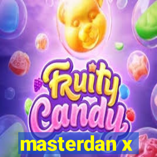 masterdan x